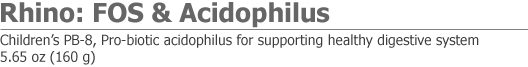 Rhino: FOS and Acidophilus